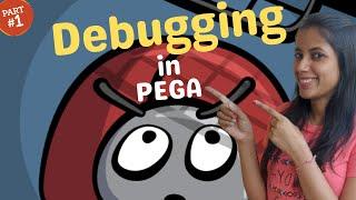 9. Debugging tools in PEGA (Part- I) #pegatutorial #pegalearning