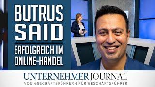 Butrus Said im Interview: So werden Sie erfolgreich im Online-Handel | UnternehmerJournal TV