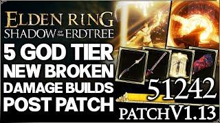 Shadow of the Erdtree - Top 5 New Best BROKEN OP Patch 1.13 Builds - Weapon Build Guide Elden Ring!