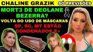 SÓ PREVISÕES CHALINE GRAZIK, MORT3 DE DEOLANE BEZERRA? SP, SC, ESTÃO CONDENADOS E+ #chalinegrazik