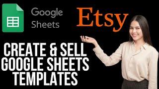 How To Create And Sell Google Sheets Templates Online | Selling Digital Product Spreadsheets Online