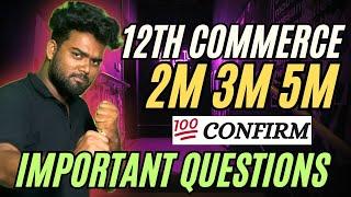 12TH COMMERCE IMPORTANT QUESTIONS 2M 3M 5M | PUBLIC EXAM 2025 | ARTS GROUP