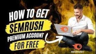 How to get semrush premium account for free