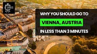 Why you should travel to Vienna, Austria in LESS THAN 3 minutes