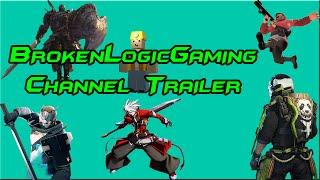 New Channel Trailer - BrokenLogicGaming