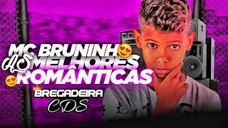 MC BRUNINHO AS MELHORES ROMÂNTICAS | PARA TOMAR UMA NO PAREDÃO | COM +14 MÚSICAS @BregadeiraCds