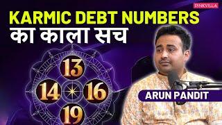 Astro Arun Pandit: Karmic Debt Numbers 13, 14, 16, 19| Karmic Numerology @astroarunpandit PINKVILLA