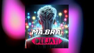 MA.BRA. - deejay (Ma.Bra. Mix) 145 Bpm