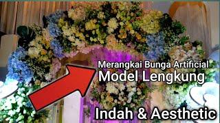 Turorial Merangkai Bunga Artificial Model Lengkung Agar kelihatan Indah & Aesthetic