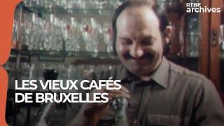 Les vieux cafés de Bruxelles en 1981 - RTBF Archives