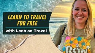 Learn to Travel for Free with Leen on Travel! #travelhacking- Step 0