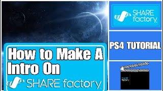 How to Make A Cool Intro On SHAREfactory PS4