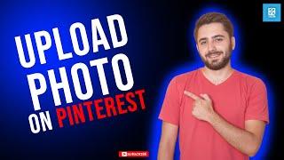 Pinterest Photo Upload Tutorial: How to Add Multiple Photos