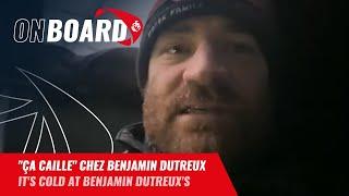 "Ça caille" chez Benjamin Dutreux | Vendée Globe 2024