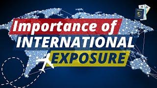 International Exposure | Is it important?