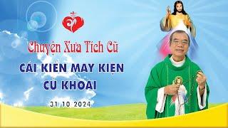 Chuyện Xưa Tích Cũ | CÁI KIẾN MÀY KIỆN CỦ KHOAI | 31/10/2024