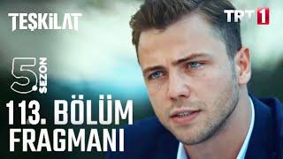 Teşkilat 113. Bölüm Fragmanı