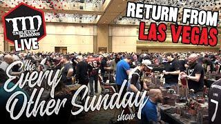 Return from LAS VEGAS - The Every Other Sunday Show