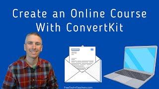 How to Create an Online Course with ConvertKit