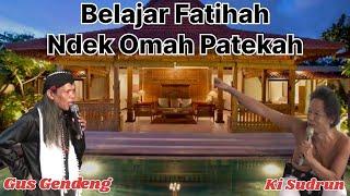 Gus Gendeng Terbaru 2024 | Belajar Fatihah Ndek Omah Patekah part 2