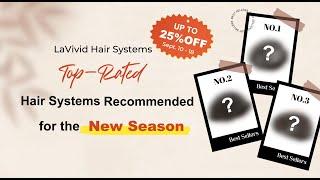 Up to 25% OFF On Top Picks for the Season!  | Lavivid Hair System