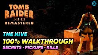 The Hive - Unfinished Business 100% Walkthrough: Secrets Pickups Kills - Tomb Raider 1-3 Remastered