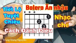 Đánh Guitar | Bolero Ăn Nhậu | Nhạc Chế | Chỉ Với 3 Hợp Âm Đơn Giản Này | Dễ Bấm | Hát Đến Sáng Mai