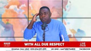 WITH ALL DUE RESPECT WITH KEVIN EKOW TAYLOR LIVE ON KASAPA MEDIA || 12 - 03 - 2025