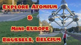 EXPLORE ATOMIUM AND MINI-EUROPE IN BRUSSELS, BELGIUM