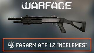 Warface Fararm ATF 12 Silah İncelemesi