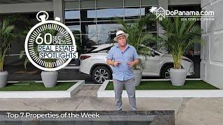  Do Panama - Top 7 Properties of the Week 60-Second Real Estate Spotlight #2 