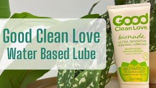 Good Clean Love Lube Product Review