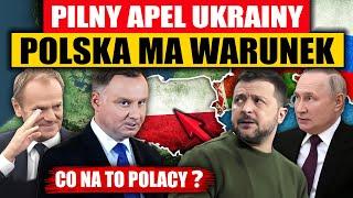 PILNY APEL UKRAINY - POLSKA STAWIA WARUNEK