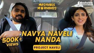 Mashable Mornings Ft. Navya Naveli Nanda with Siddhaarth Aalambayan | Project Naveli | - EP18