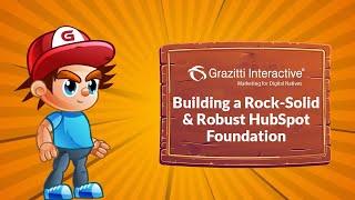 Building a Rock-Solid & Robust HubSpot Foundation