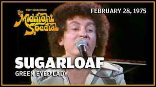 Green Eyed Lady -  Sugarloaf | The Midnight Special