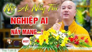 PHẬT DẠY Nợ Ai Nấy Trả - Nghiệp Ai Nấy Mang (Rất Hay) l Vấn Đáp Thầy Thích Pháp Hòa