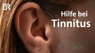 Chronischer Tinnitus: Was kann helfen? | Tipps, Therapien, Heilung | Gesundheit | BR