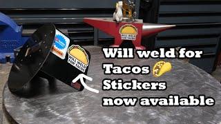 Will weld for tacos stickers are now available