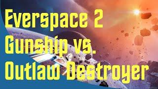 Everspace 2 - GUNSHIP vs. OUTLAW DESTROYER