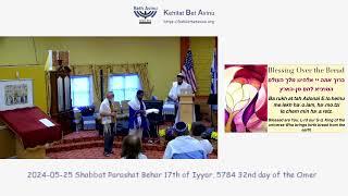 2024-05-25 Shabbat Parashat Behar 17th of Iyyar, 5784 32nd day of the Omer