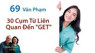 Study English - Văn Phạm: Cụm Từ với GET