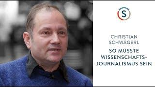 Christian Schwägerl: So müsste Wissenschaftsjournalismus sein