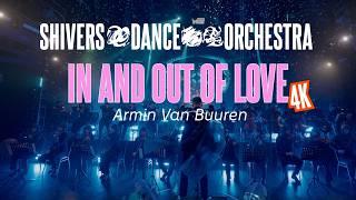 Shivers Dance Orchestra | In And Out Of Love | @omonrova  | Full version 4K | Cover