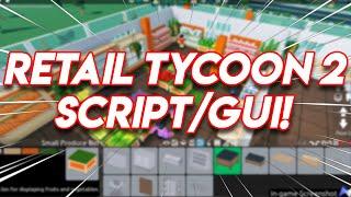 RETAIL TYCOON 2 SCRIPT | BEST GUI! | ROBLOX EXPLOIT