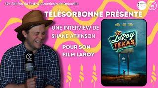 Interview de Shane Atkinson, réalisateur de LaRoy - 49e édition du Festival de Deauville