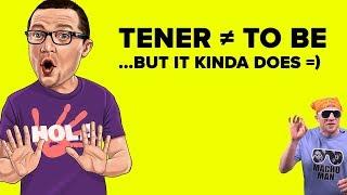 Tener ≠ To Be... But it Kinda Does =)