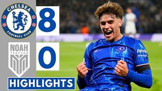 Chelsea vs Noah (8-0) | All Goals & Extended HIGHLIGHTS || UEFA Europa conference League!