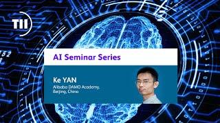 AI Seminar Series - Ke YAN