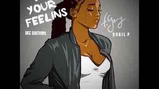 Dee Watkins & Quail P - In Your Feelings